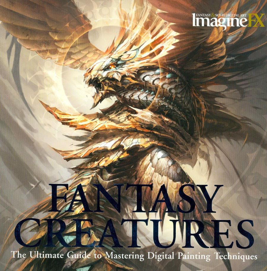 ImagineFX Fantasy Creatures Ultimate Guide To Mastering Digital Painting Techniques SC