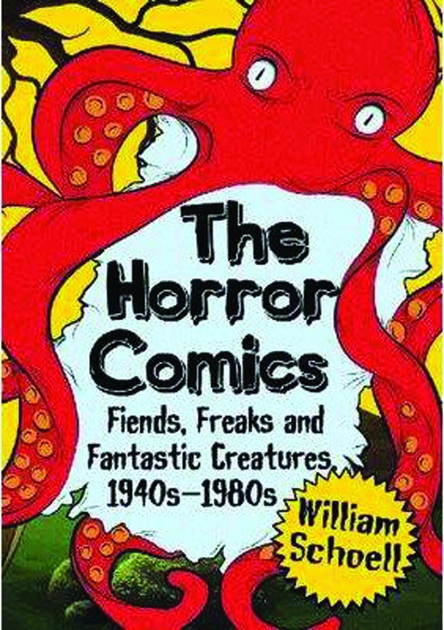 Horror Comics Fiends Freaks & Fantastic Creatures 1940s-1980s SC