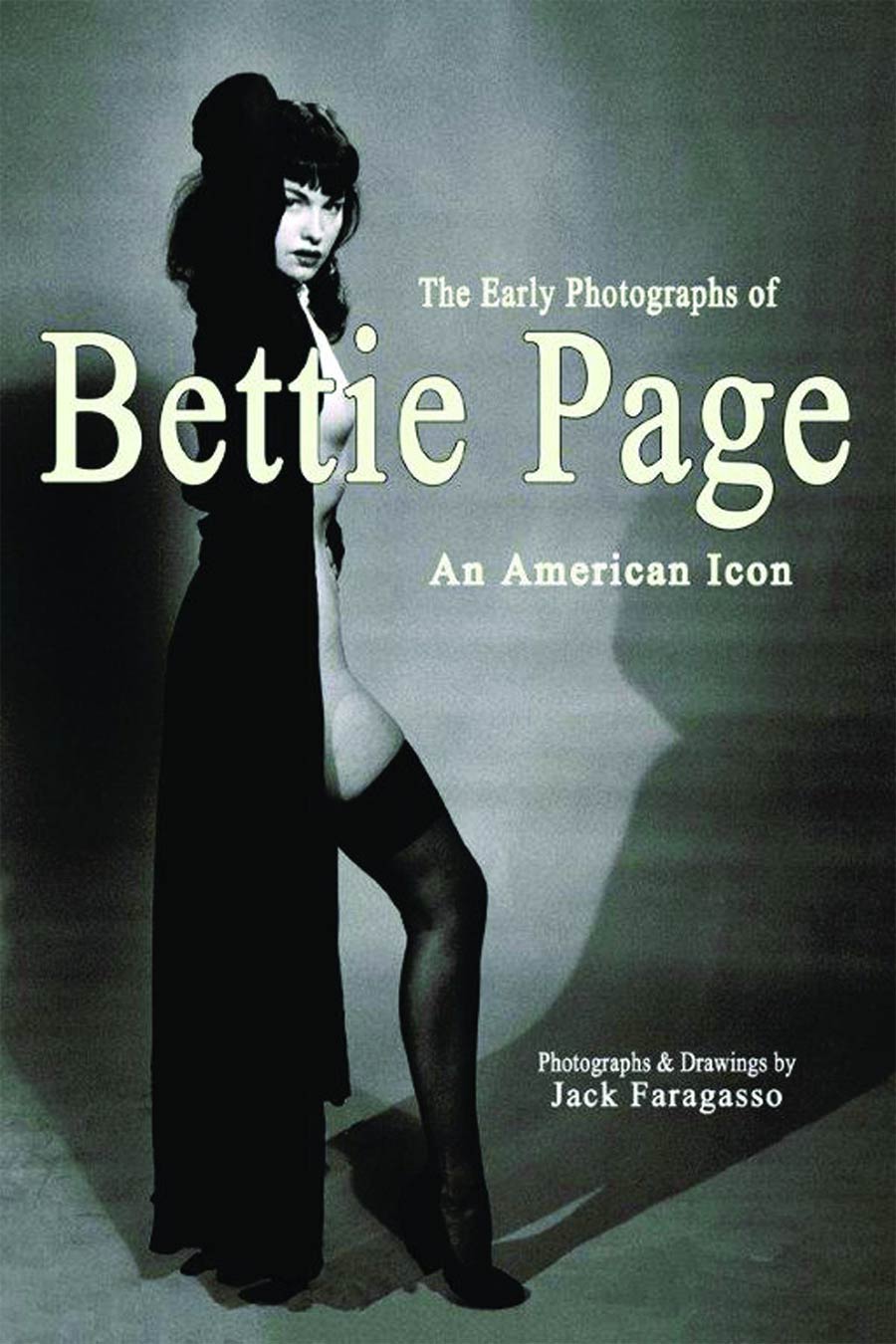 Early Photographs Of Bettie Page An American Icon SC