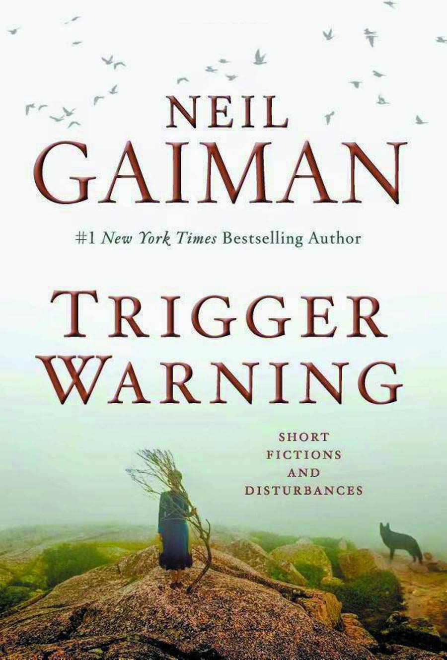 Neil Gaiman Trigger Warning Short Fictions And Disturbances SC