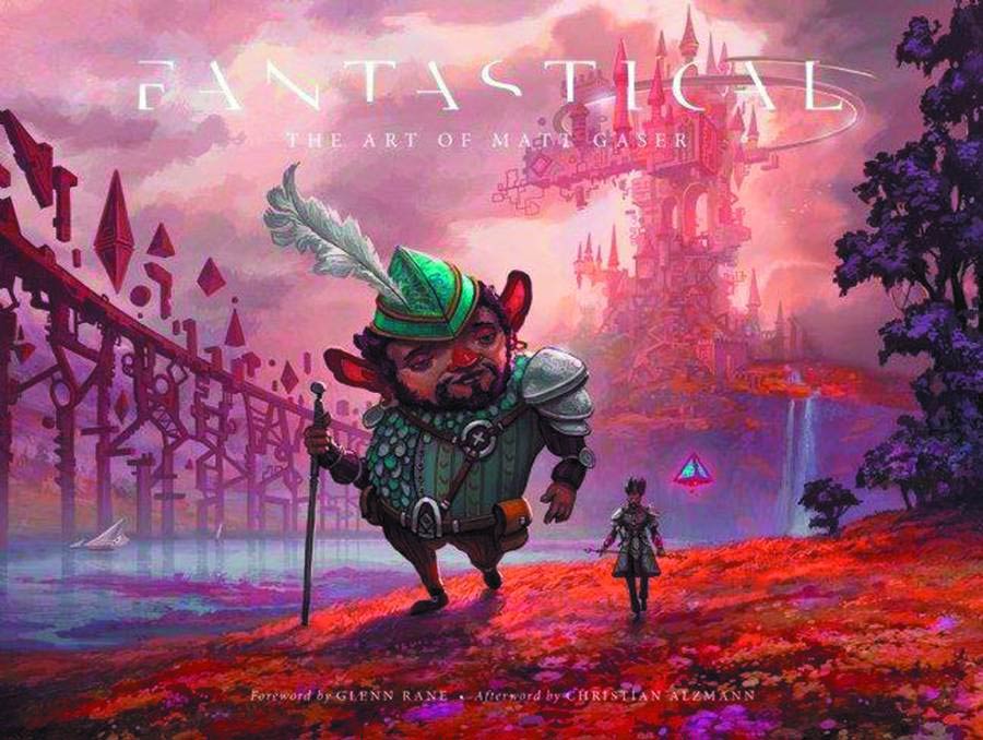 Fantastical Art Of Matt Gaser HC