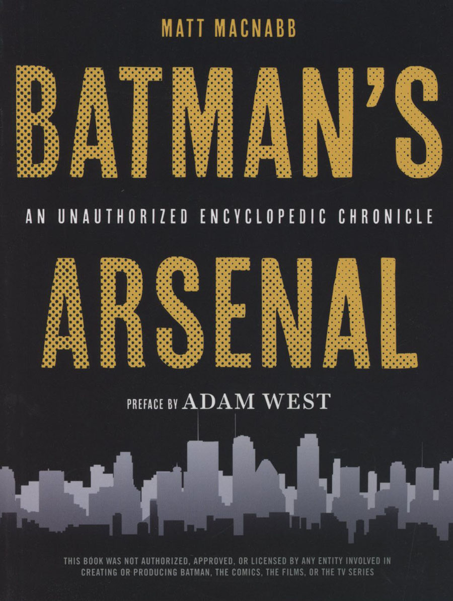 Batmans Arsenal An Unauthorized Encyclopedic Chronicle SC