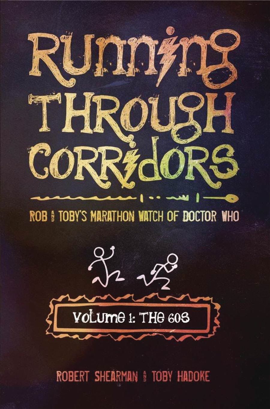 Running Through Corridors Rob & Tobys Marathon Watch Of Doctor Who Vol 1 The 60s SC