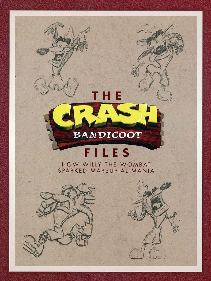 Crash Bandicoot Files How Willy The Wombat Sparked The Marsupial Mania HC