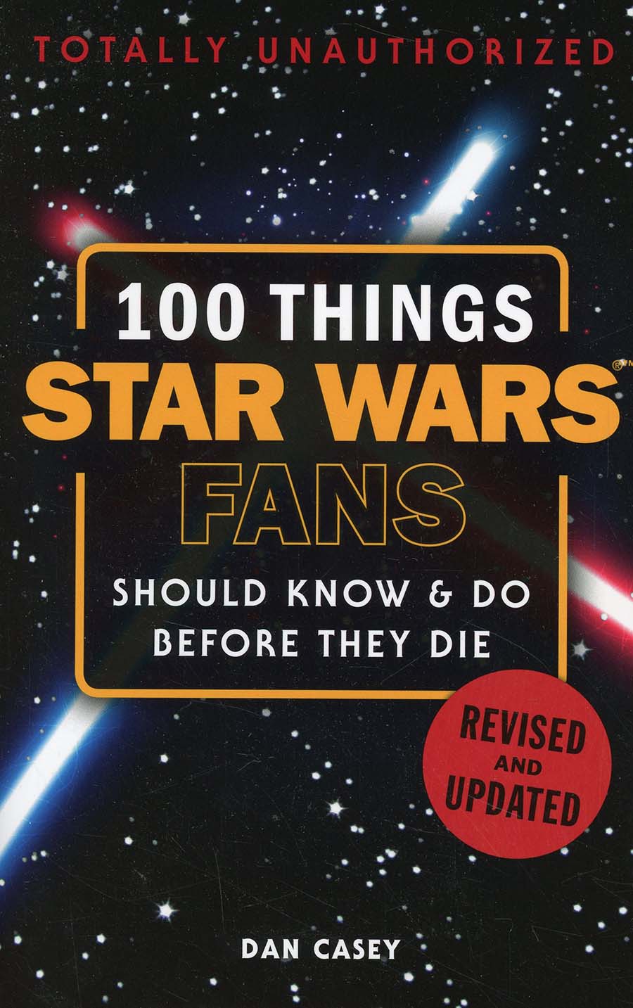 100 Things Star Wars Fans Should Know And Do Before They Die SC Revised & Updated Edition