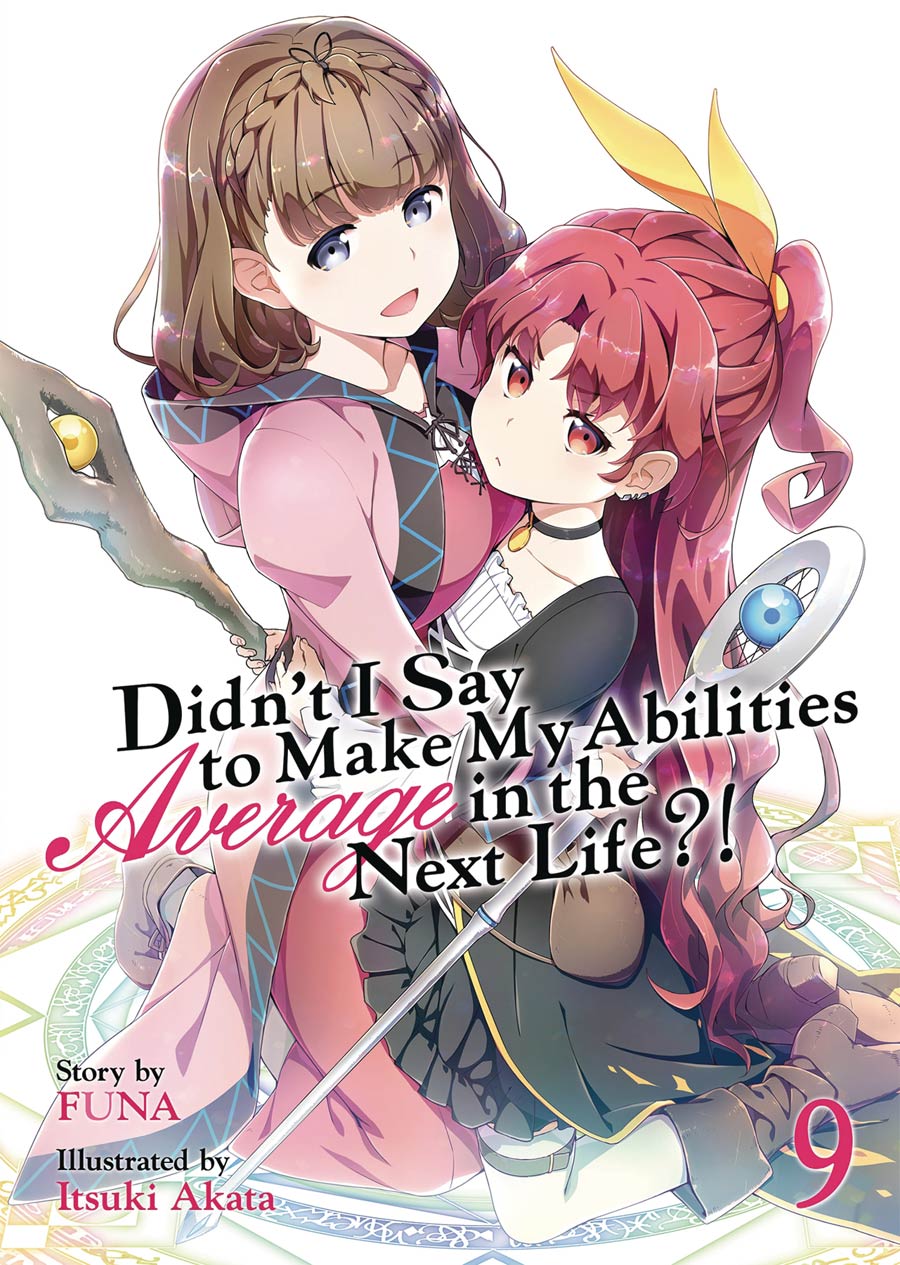 Didnt I Say To <b>Make</b> <b>My</b> Abilities Average In The Next Life Light Novel Vol 9...