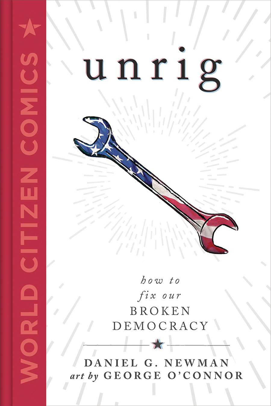 Unrig How To Fix Our Broken Democracy HC