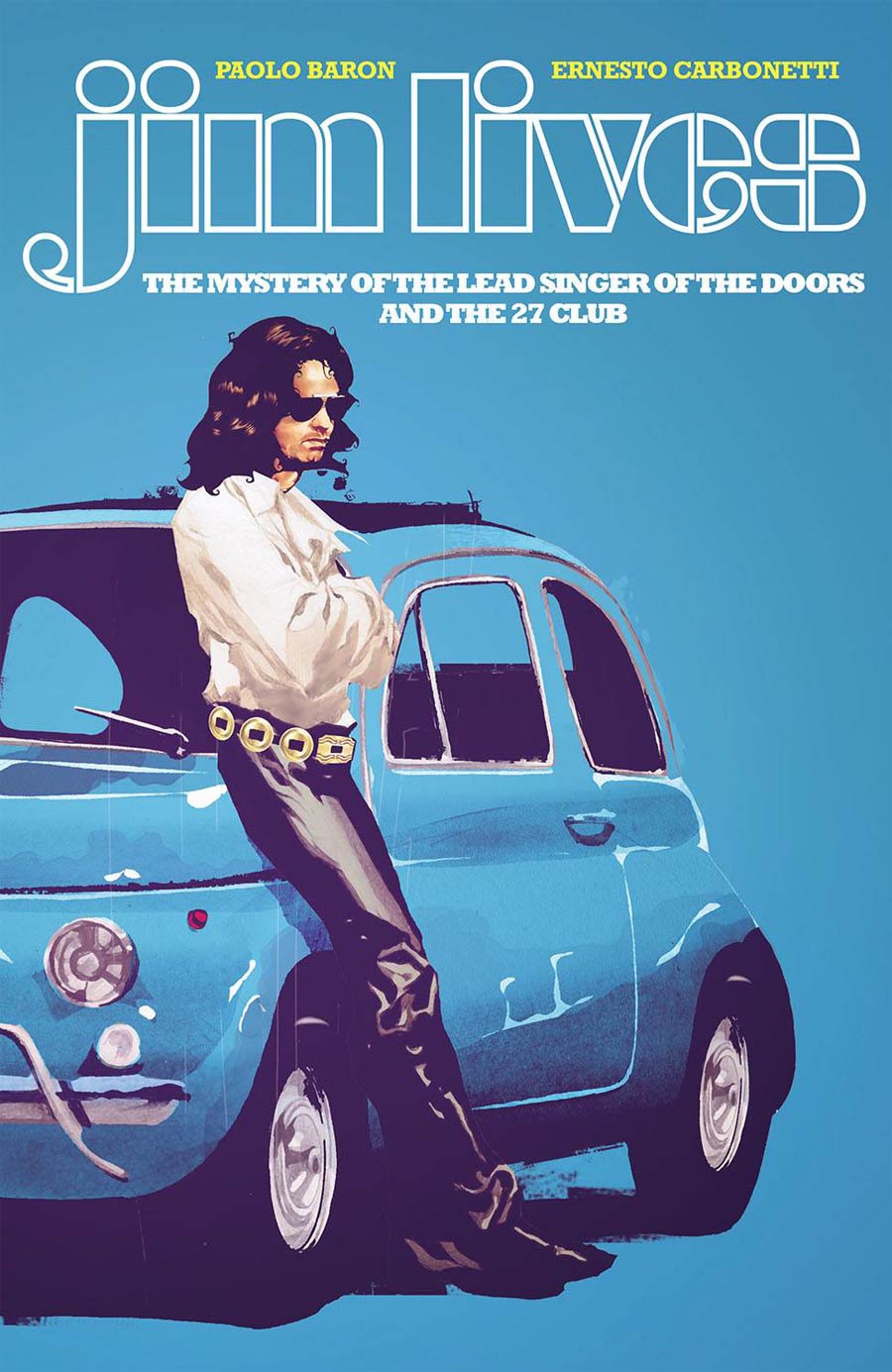 Jim Lives Mystery Of The Lead Singer Of The Doors And The 27 Club GN