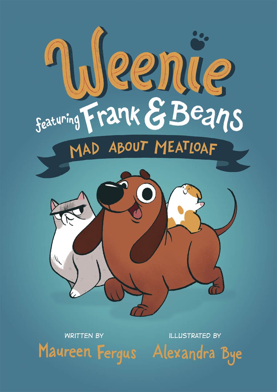 Weenie Featuring Frank & Beans Book 1 Mad About Meatloaf HC