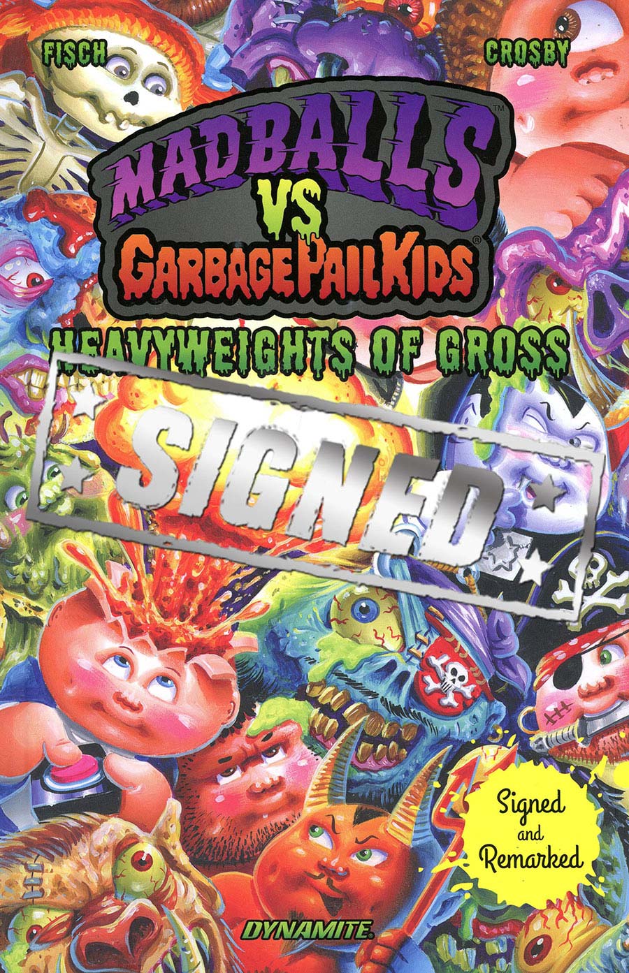 Madballs vs Garbage Pail Kids Heavyweights Of Gross HC Signed & Remarked By Sholly Fisch & Jason Crosby