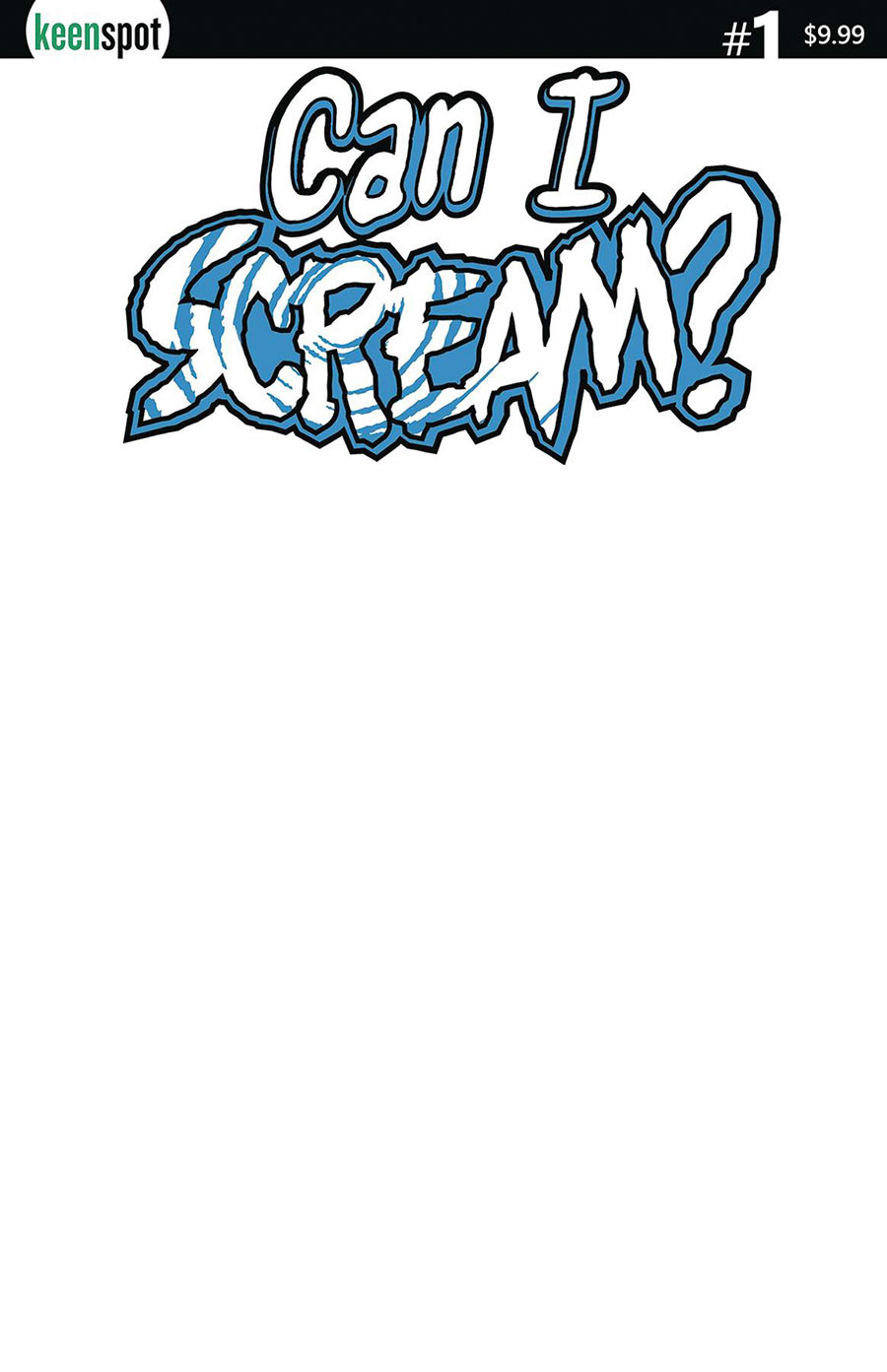 Can I Scream #1 Cover C Variant Blank Cover (Limit 1 Per Customer)