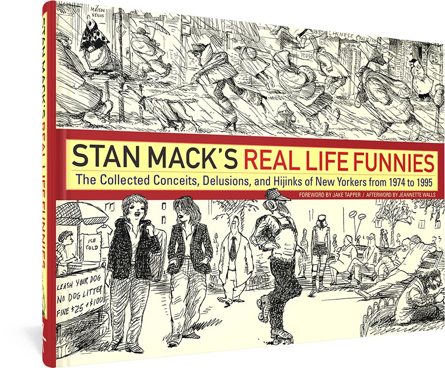 Stan Macks Real Life Funnies Collected Conceits Delusions And Hijinks Of New Yorkers From 1974 To 1995 HC