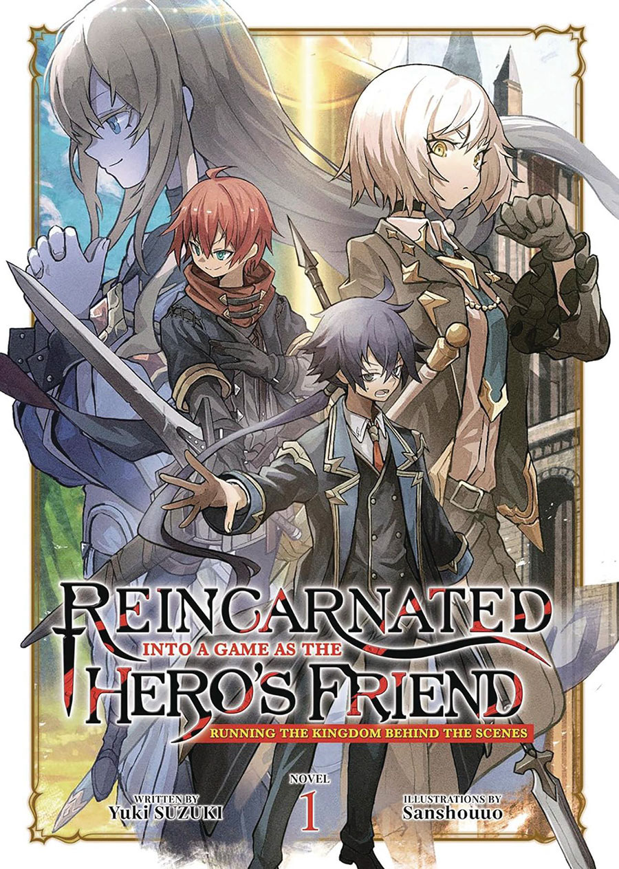 Reincarnated Into A Game As The Heros Friend Running The Kingdom Behind The Scenes Light Novel Vol 1