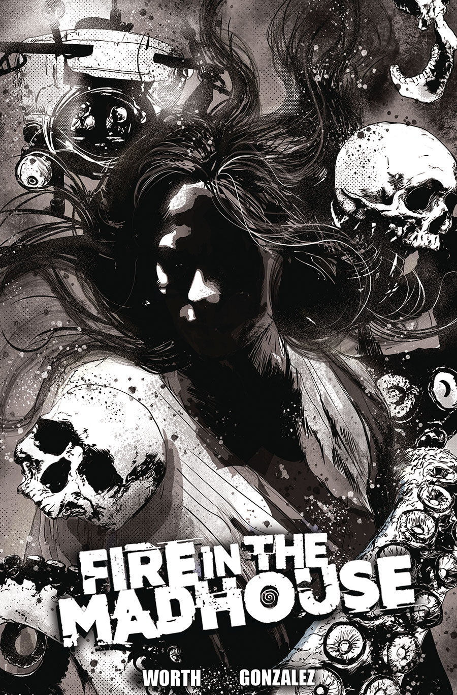 Fire In The Madhouse #2 Cover B Variant Hernan Gonzalez Black & White Cover