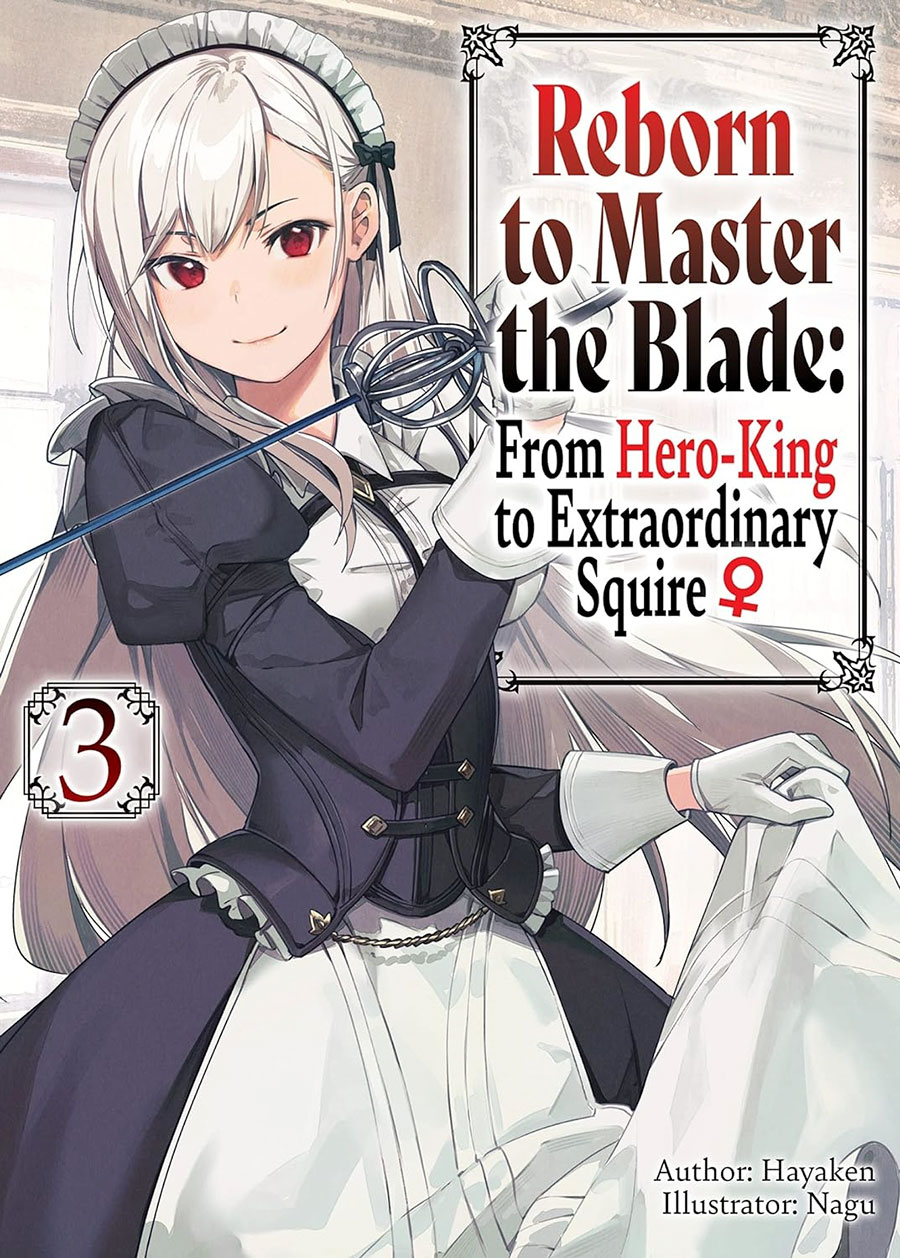 Reborn To Master The Blade From Hero-King To Extraordinary Squire Light Novel Vol 3