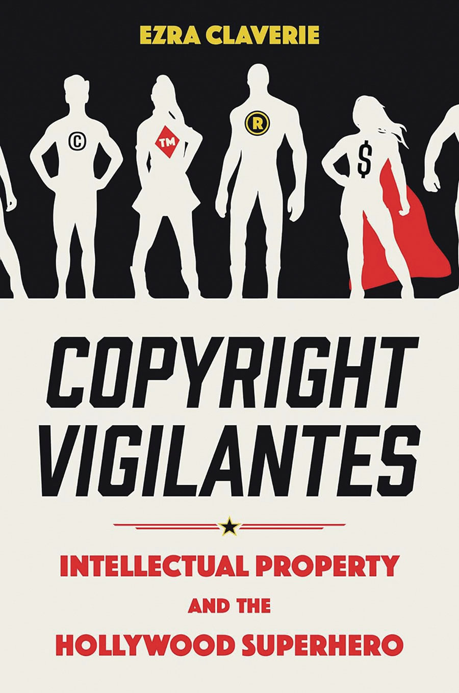 Copyright Vigilantes Intellectual Property And The Hollywood Superhero 1998-2018 SC