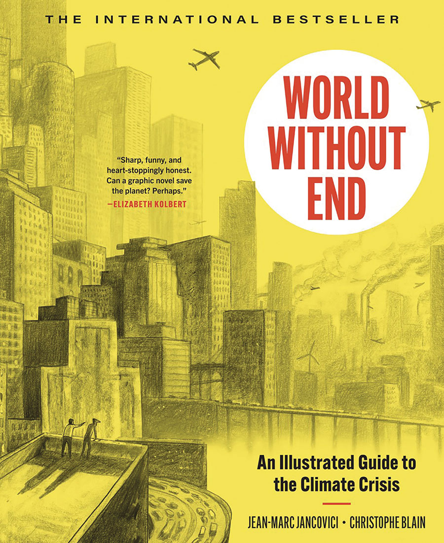 World Without End An Illustrated Guide To The Climate Crisis HC - RESOLICITED