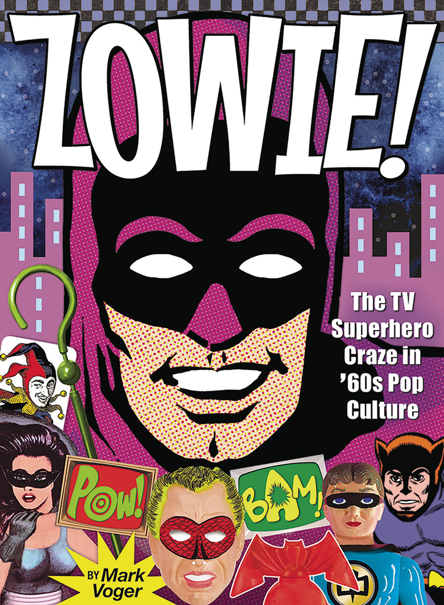 Zowie The TV Superhero Craze In 60s Pop Culture HC