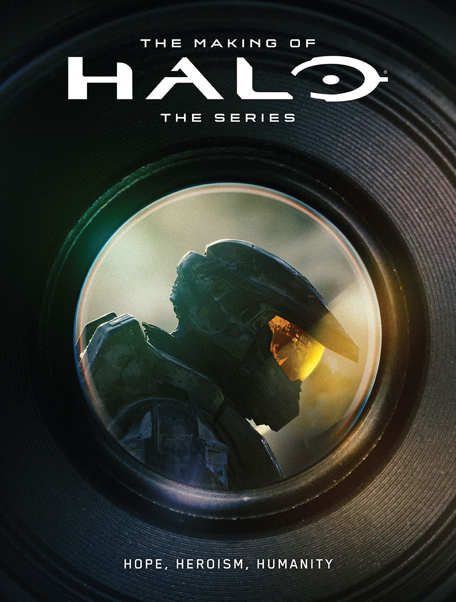 Making Of Halo The Series Hope Heroism Humanity HC