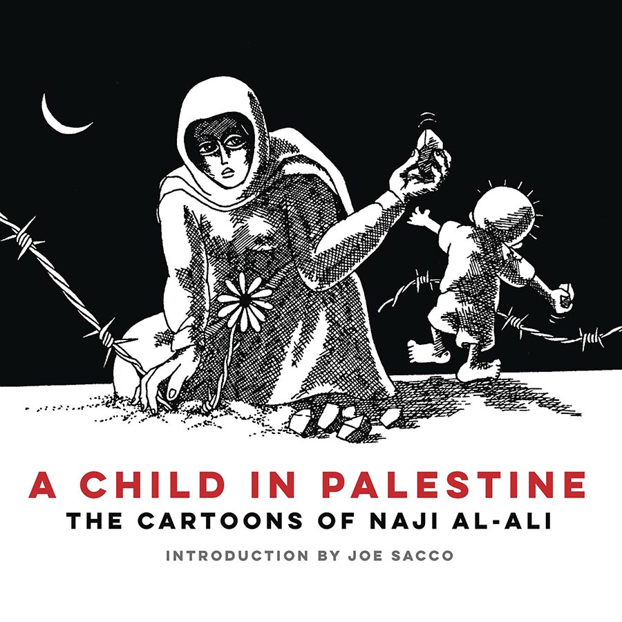 A Child In Palestine The Cartoons Of Naji Al-Ali GN