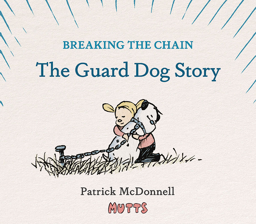 Mutts Breaking The Chain The Guard Dog Story HC