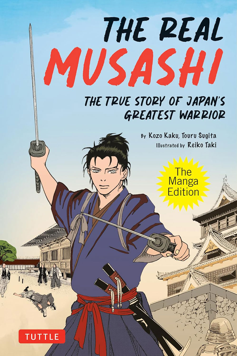 Real Musashi The True Story Of Japans Greatest Warrior GN