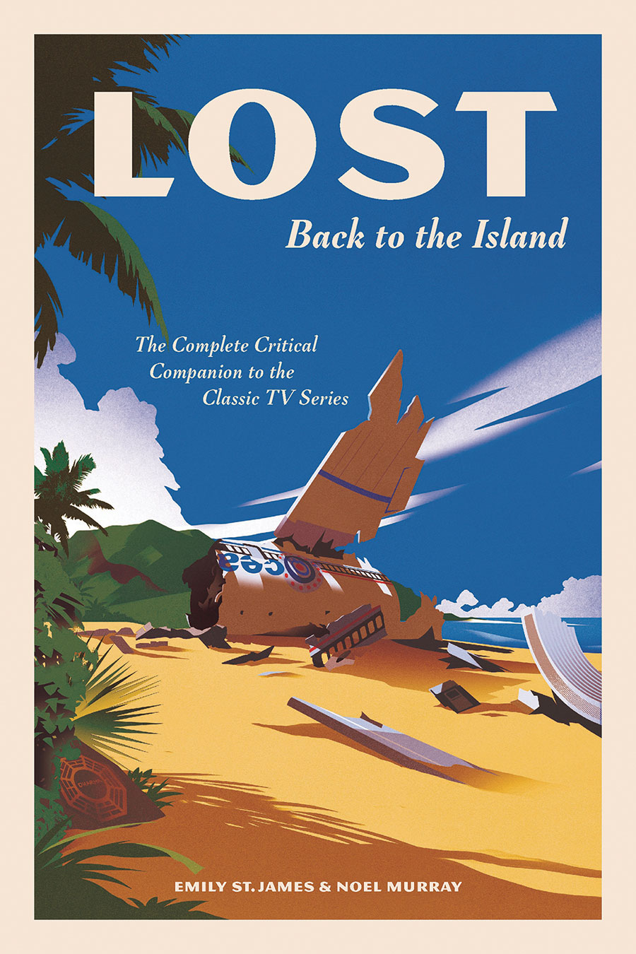 Lost Back To The Island Complete Critical Companion To The Classic TV Show HC