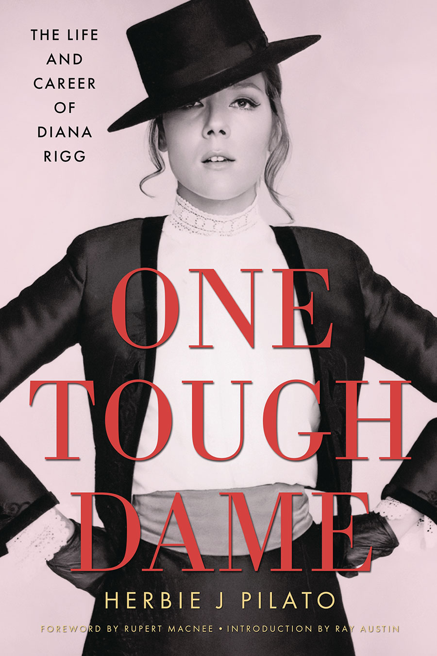 One Tough Dame The Life And Career Of Diana Rigg HC