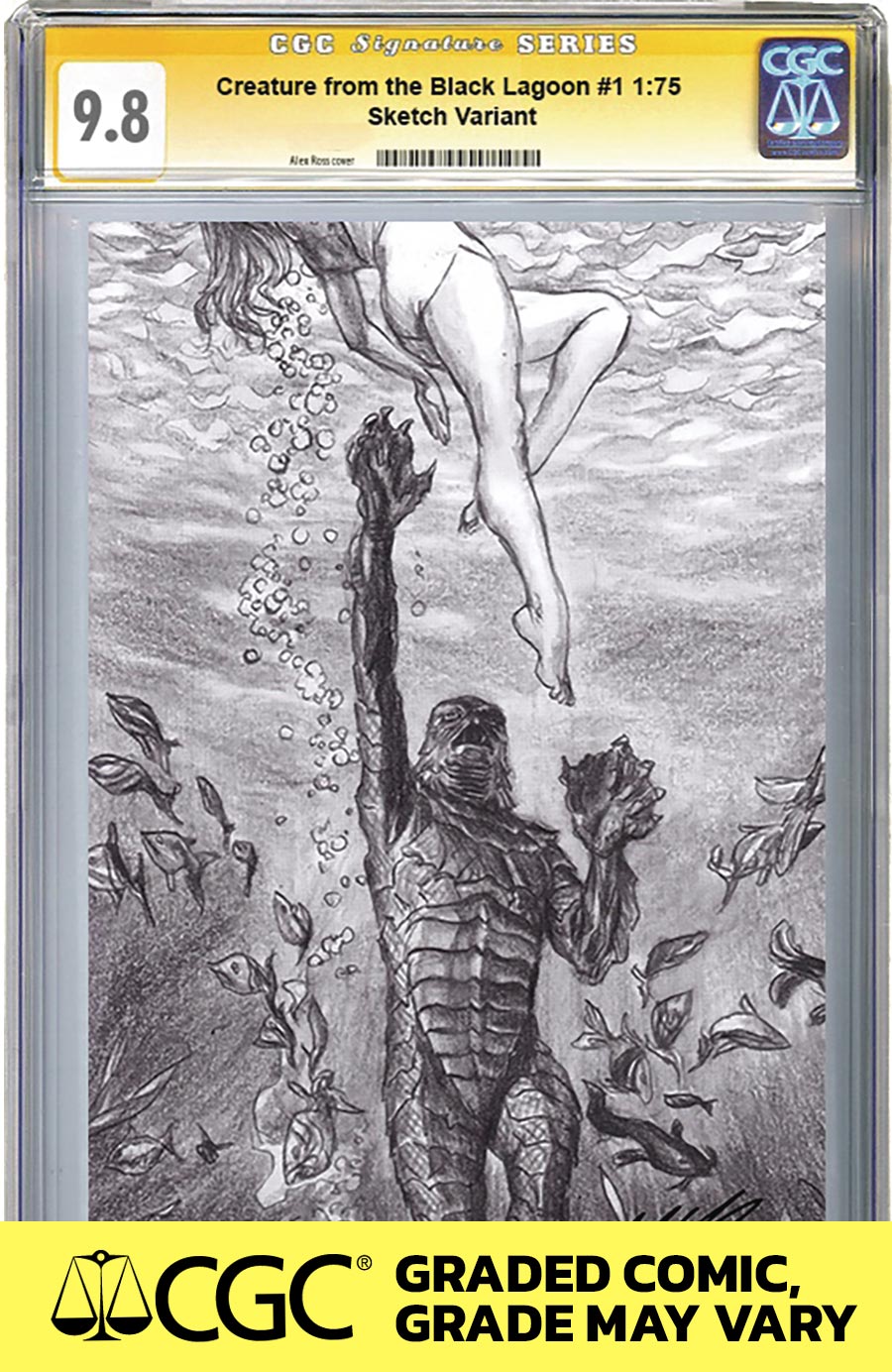 Universal Monsters Creature From The Black Lagoon Lives #1 Cover P Incentive Alex Ross Sketch Foil Cover Signed By Alex Ross CGC 9.8 Signature Series