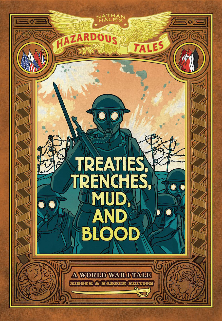 Nathan Hales Hazardous Tales Vol 4 Treaties Trenches Mud And Blood HC Bigger & Badder Edition