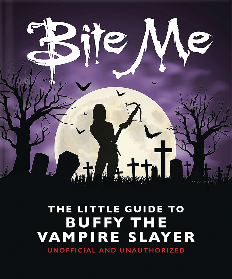 Bite Me The Little Guide To Buffy The Vampire Slayer HC