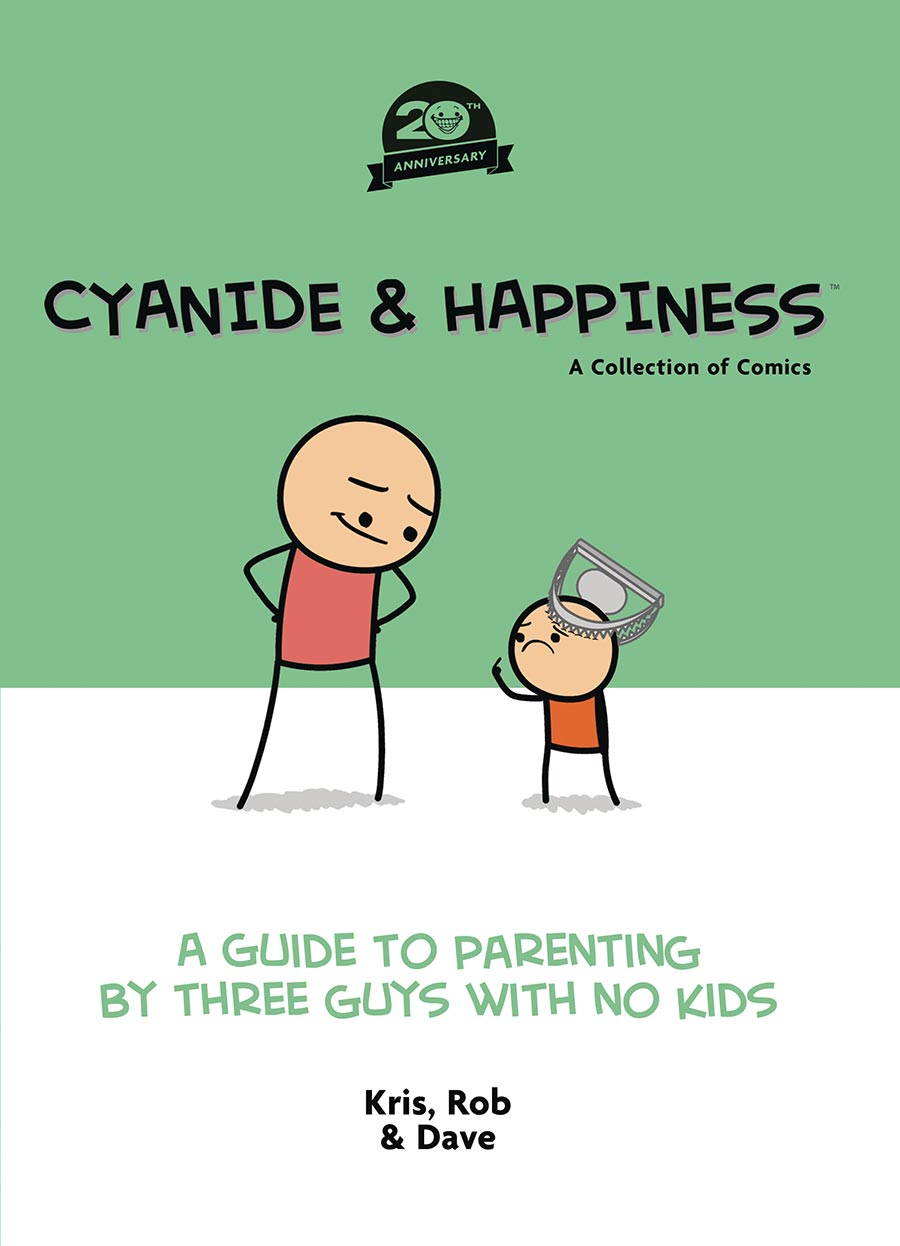 Cyanide & Happiness A Guide To Parenting By Three Guys With No Kids (20th Anniversary Edition) HC