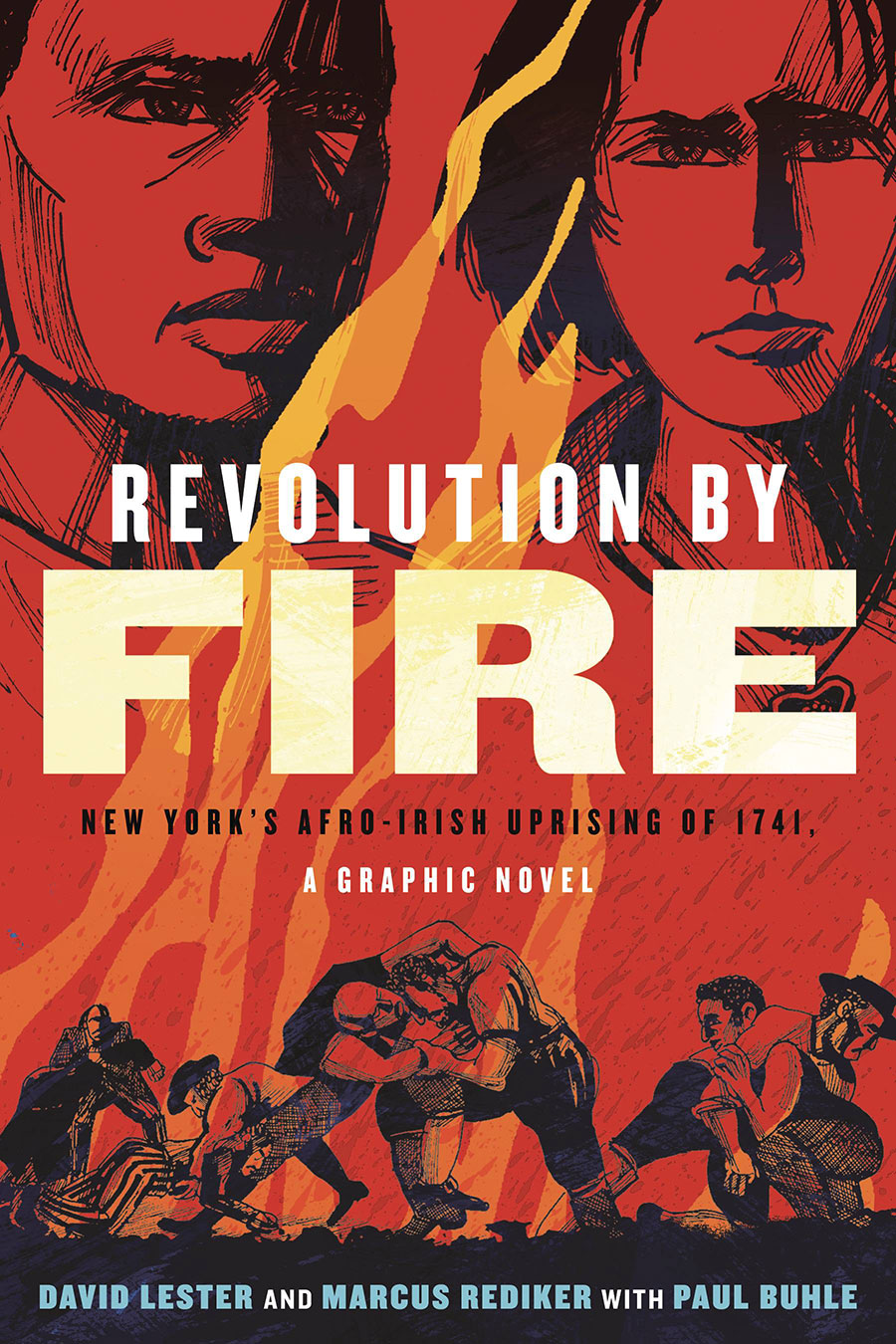 Revolution By Fire New Yorks Afro-Irish Uprising Of 1741 A Graphic Novel TP