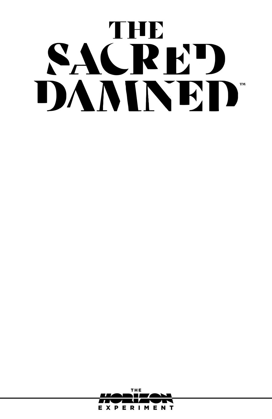 Horizon Experiment The Sacred Damned #1 (One Shot) Cover D Variant Blank Cover