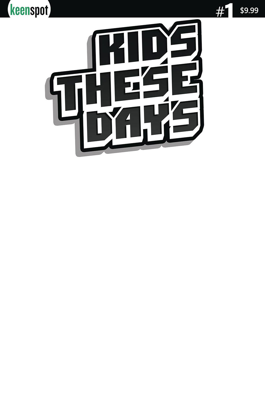 Kids These Days #1 Cover H Variant Blank Cover