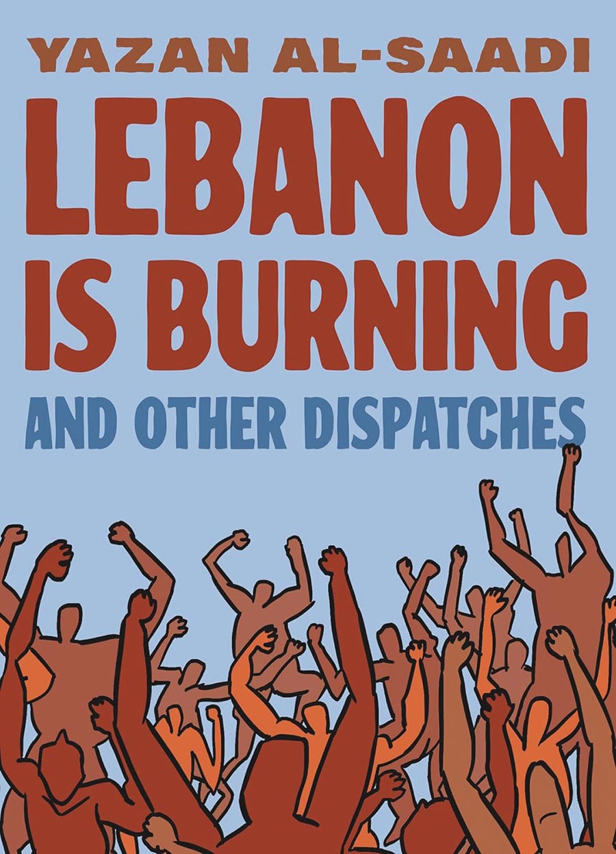 Lebanon Is Burning And Other Dispatches GN