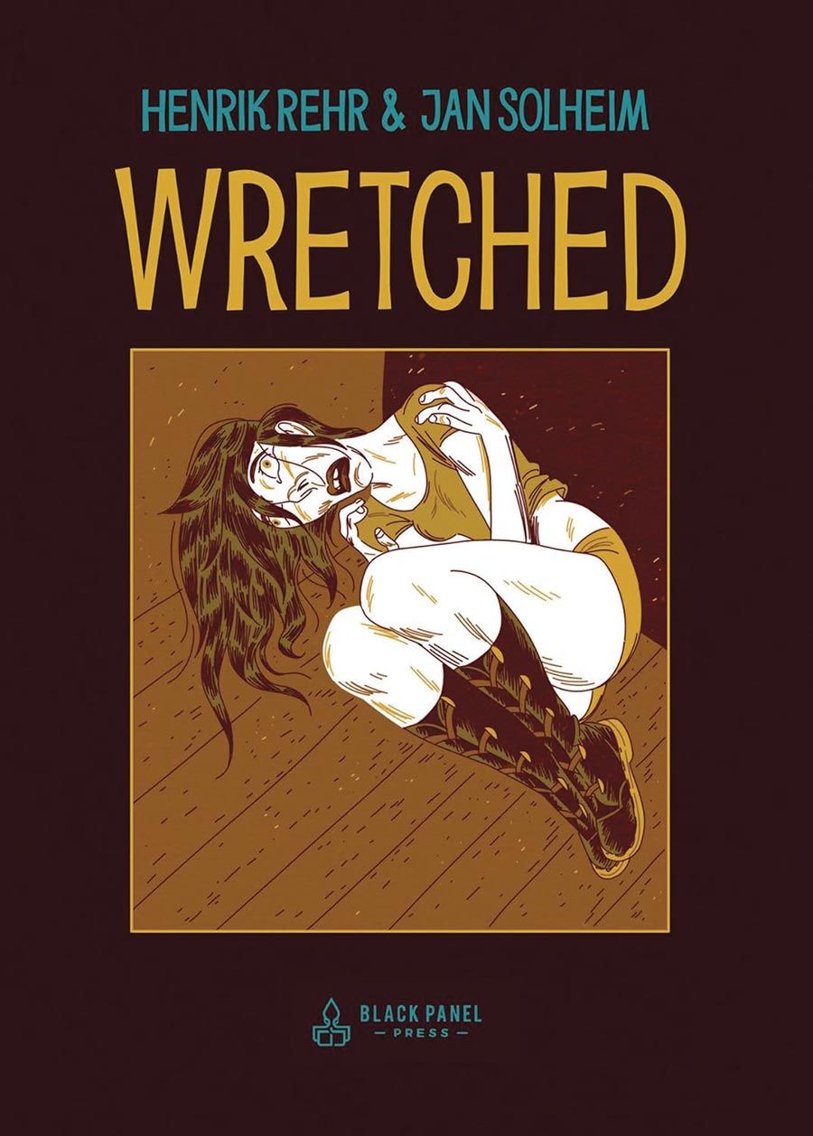 Wretched A Surrel Tale Of Vice And Crime HC