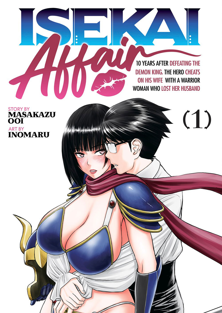 Isekai Affair 10 Years After Defeating The Demon King The Hero Cheats On His Wife With A Warrior Woman Who Lost Her Husband Vol 1 GN