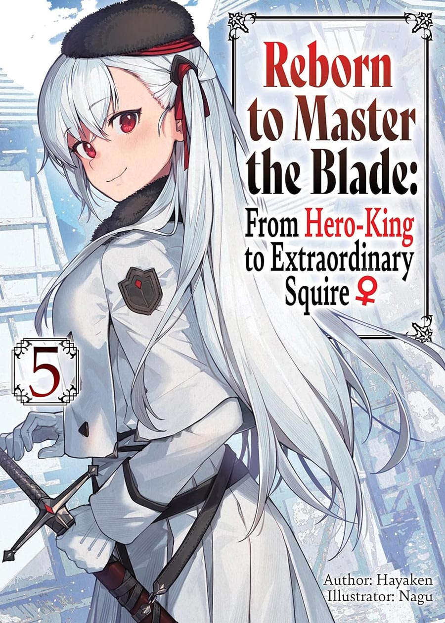 Reborn To Master The Blade From Hero-King To Extraordinary Squire Light Novel Vol 5