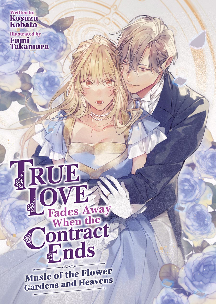 True Love Fades Away When The Contract Ends Light Novel Vol 2 Music Of The Flower Gardens And Heavens