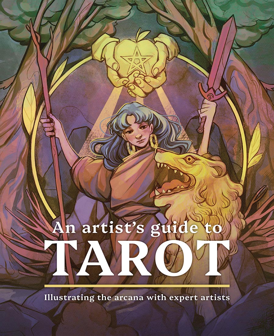 An Artists Guide To Tarot Illustrating The Arcana With Expert Artists HC