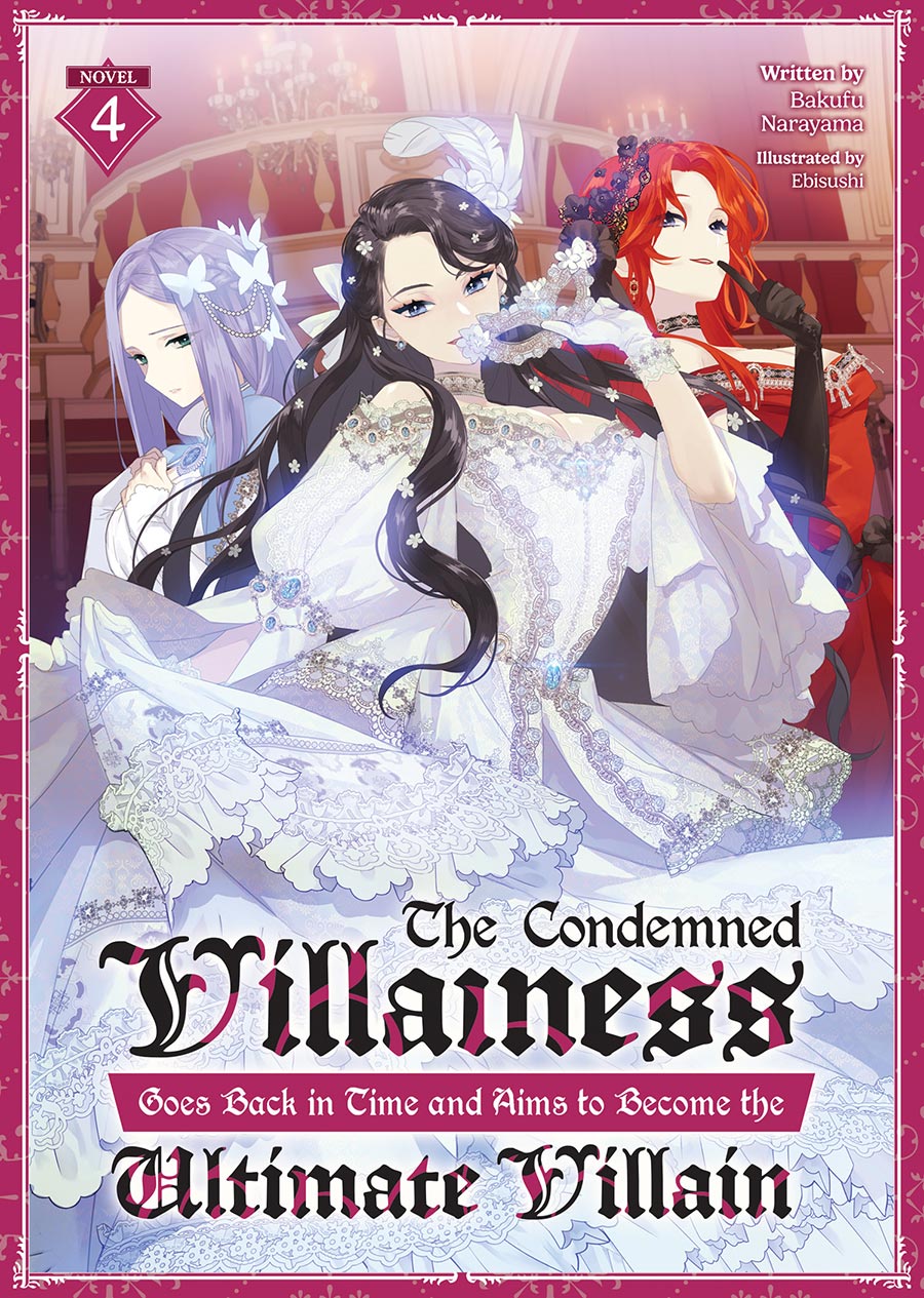 Condemned Villainess Goes Back In Time And Aims To Become The Ultimate Villain Light Novel Vol 4